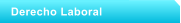 Derecho Laboral